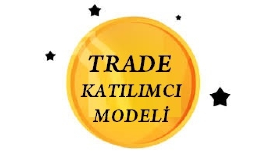 TRADE KATILIMCI ÜYE MODELİ